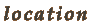 Location