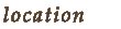 Location